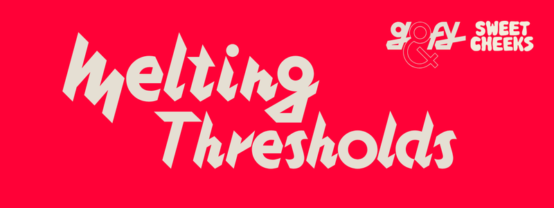 Melting Thresholds (GOFY& Sweet Cheeks)